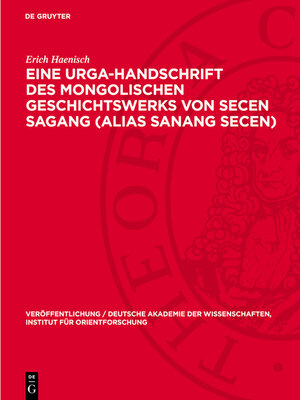 cover image of Eine Urga-Handschrift des mongolischen Geschichtswerks von Secen Sagang (alias Sanang Secen)